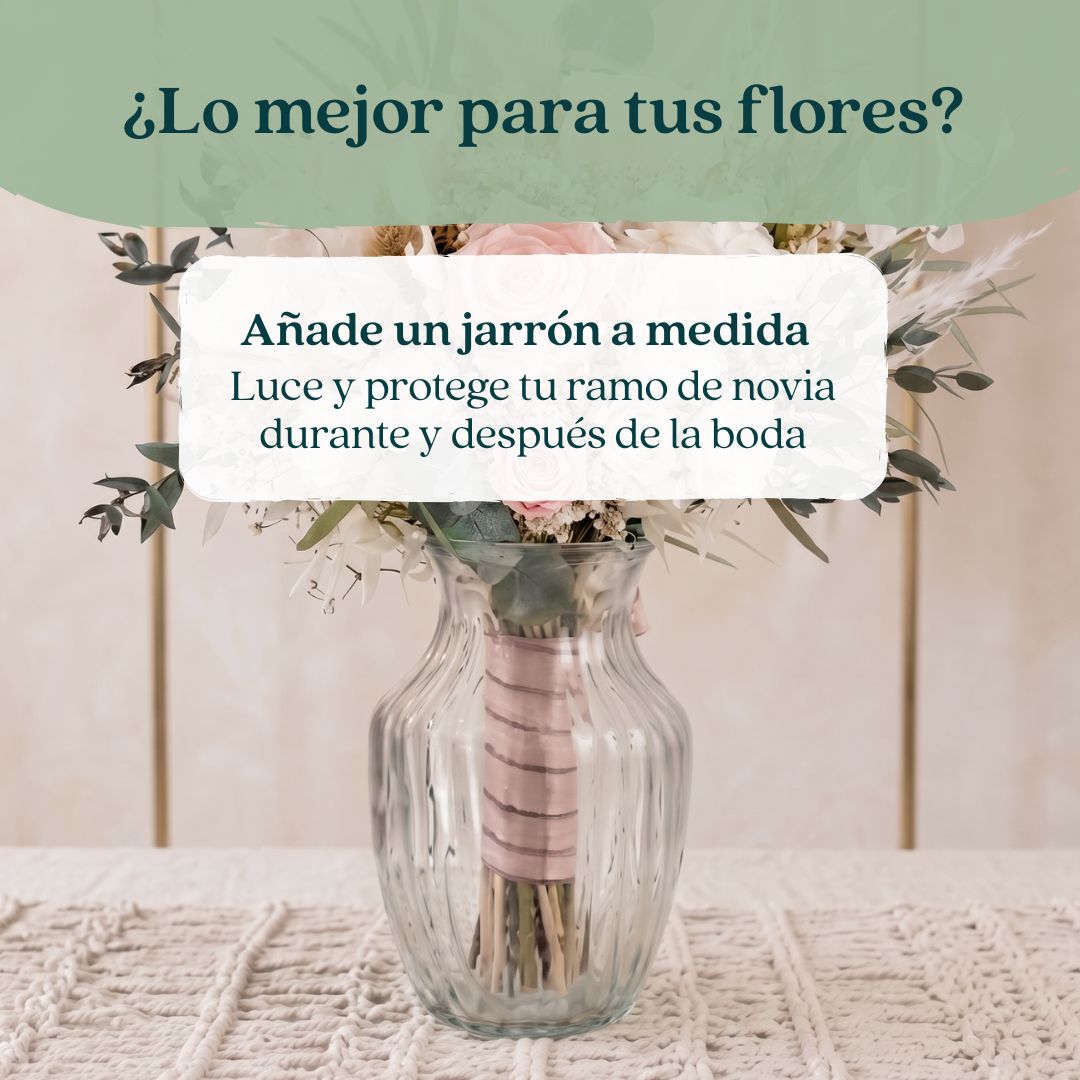 jarrón para proteger tu ramo de novia de flores preservadas